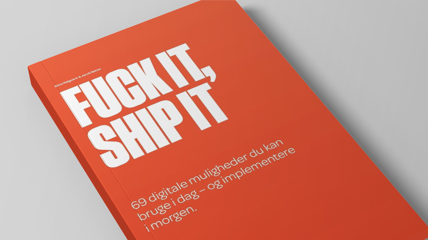 Sæt skub i digital innovation med inspiration fra Fuck it Ship it